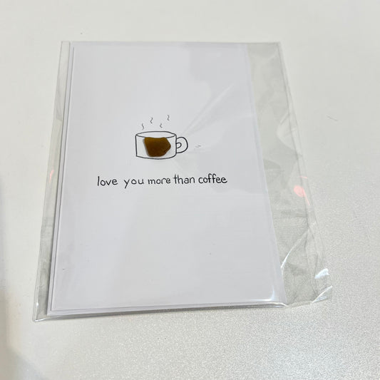 Love You More Than Coffee Greeting Card