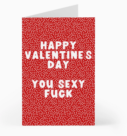 Happy Valentines Day You Sexy Fuck Greeting Card