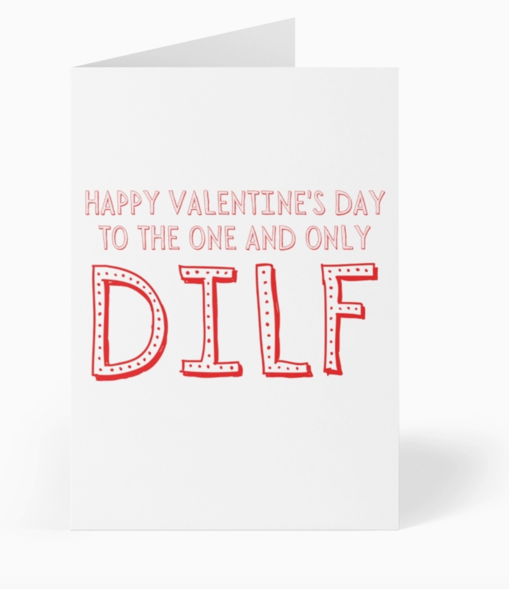 Happy Valentines Day To The One And Only DILF Greeting Card